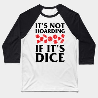 DnD Design It's Not Hoarding If It's Dice Baseball T-Shirt